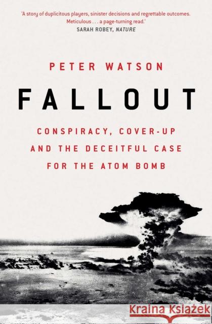 Fallout: Conspiracy, Cover-Up and the Deceitful Case for the Atom Bomb Peter Watson 9781471164514 Simon & Schuster Ltd - książka