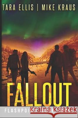 Fallout: Flashpoint - Book 3 Mike Kraus Tara Ellis 9781670047052 Independently Published - książka
