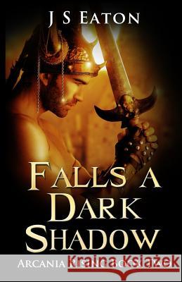 Falls a Dark Shadow J. S. Eaton 9781499643138 Createspace - książka