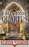 Falls Ende - Quartus: Quartus Feenstra, Paul W. 9780473613785 Mellester Press