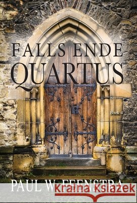 Falls Ende - Quartus: Quartus Feenstra, Paul W. 9780473613792 Mellester Press - książka