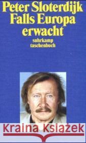 Falls Europa erwacht : Gedanken zum Programm einer Weltmacht am Ende des Zeitalters ihrer politischen Absence Sloterdijk, Peter   9783518399026 Suhrkamp - książka