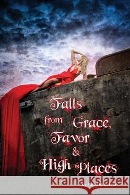 Falls from Grace, Favor and High Places Philip M Butera, Randall Jay Andrews 9781946675613 Jacol Publishing, Incorporated - książka