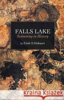 Falls Lake: Swimming in History Faith S. Holsaert 9781646621996 Finishing Line Press - książka