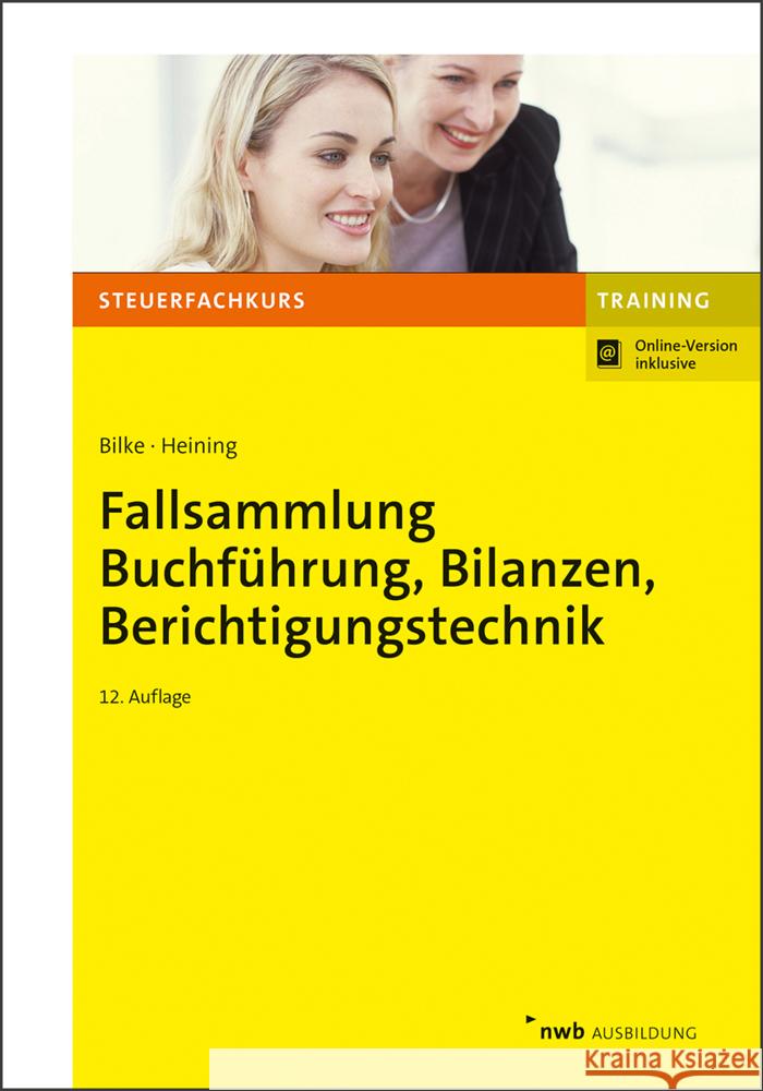 Fallsammlung Buchführung, Bilanzen, Berichtigungstechnik Bilke, Kurt, Heining, Rudolf 9783482670626 NWB Verlag - książka