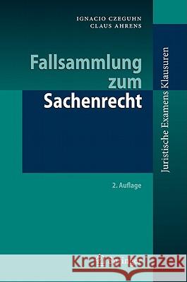 Fallsammlung Zum Sachenrecht Ignacio Czeguhn Claus Ahrens 9783642131387 Not Avail - książka