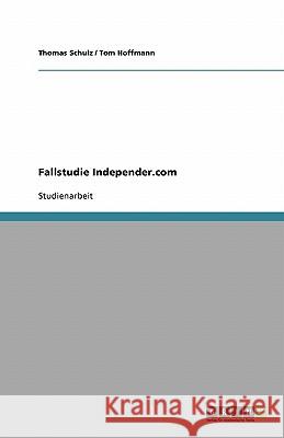 Fallstudie Independer.com Thomas Schulz Tom Hoffmann 9783638775670 Grin Verlag - książka