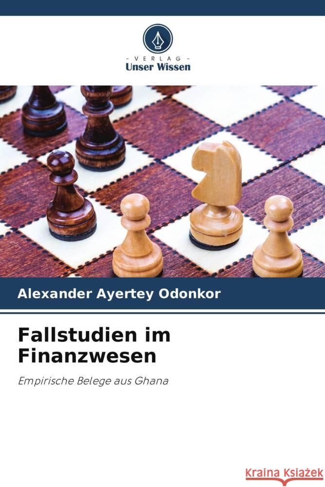 Fallstudien im Finanzwesen Alexander Ayerte 9786208396176 Verlag Unser Wissen - książka
