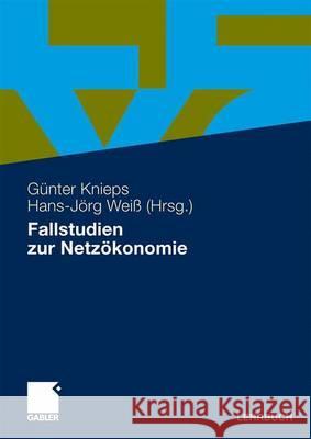 Fallstudien Zur Netzökonomie Knieps, Günter 9783834912398 Gabler - książka