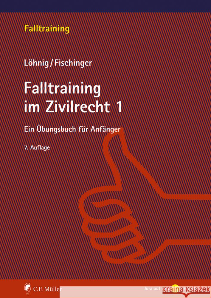 Falltraining im Zivilrecht 1 Fischinger, Philipp, Löhnig, Martin 9783811458741 Müller (C.F.Jur.), Heidelberg - książka