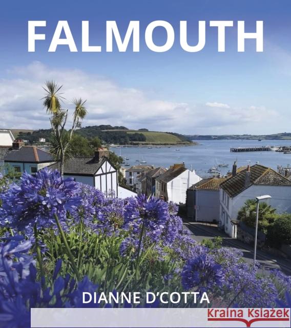 Falmouth Dianne D'Cotta 9780750994224 History Press - książka