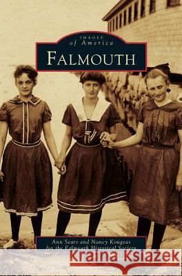 Falmouth Ann Sears, Nancy Kougeas, Falmouth Historical Society 9781531606145 Arcadia Publishing Library Editions - książka