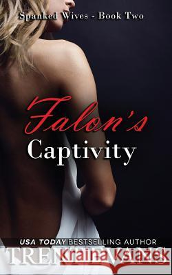 Falon's Captivity Trent Evans 9781519402134 Createspace Independent Publishing Platform - książka