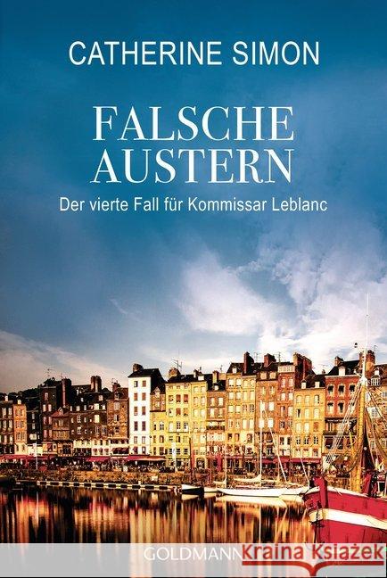 Falsche Austern : Der vierte Fall für Kommissar Leblanc Simon, Catherine 9783442485536 Goldmann - książka