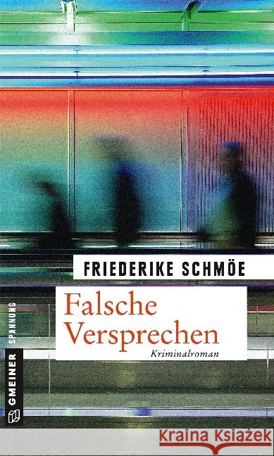 Falsche Versprechen : Ein neuer Fall für Kea Laverde Schmöe, Friederike 9783839221549 Gmeiner - książka