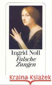Falsche Zungen : Gesammelte Geschichten Noll, Ingrid   9783257235081 Diogenes - książka