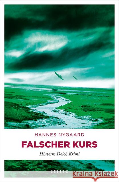 Falscher Kurs : Hinterm Deich Krimi Nygaard, Hannes 9783740806682 Emons - książka