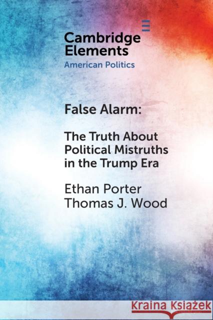 False Alarm: The Truth about Political Mistruths in the Trump Era  9781108705929 Cambridge University Press - książka