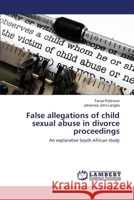 False allegations of child sexual abuse in divorce proceedings Robinson Tanya 9783659831041 LAP Lambert Academic Publishing - książka