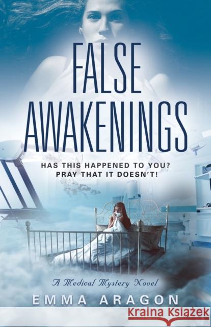 False Awakenings Emma Aragon 9781647199852 Booklocker.com - książka