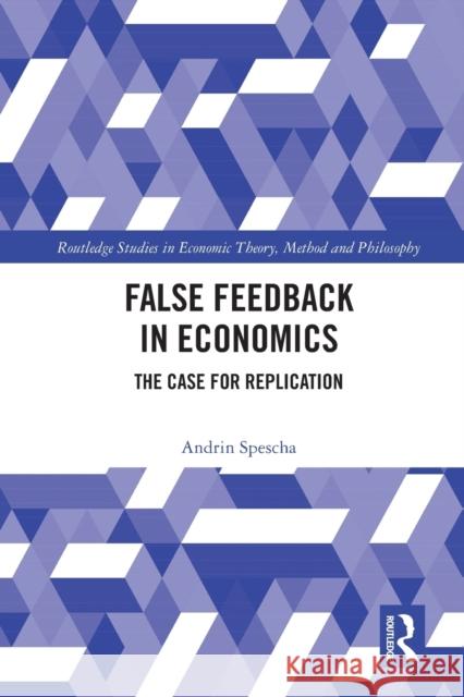 False Feedback in Economics: The Case for Replication Andrin Spescha 9781032033723 Routledge - książka