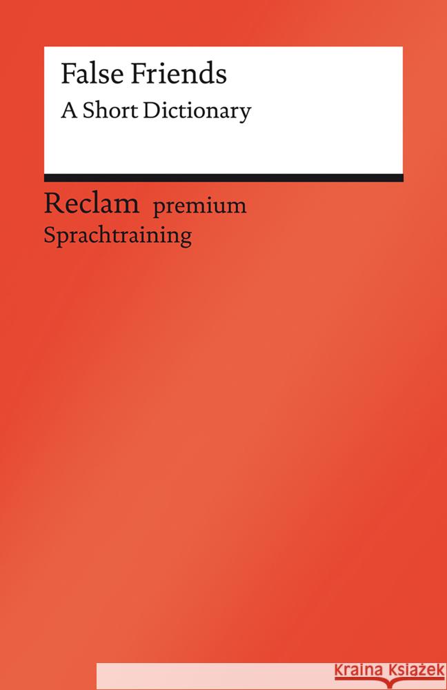 False Friends. A Short Dictionary Dretzke, Burkhard, Nester, Margaret 9783150141021 Reclam, Ditzingen - książka