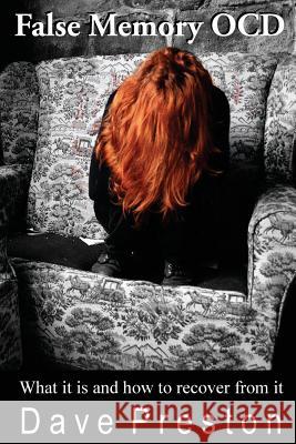False Memory OCD: What it is and how to recover from it Preston, Dave 9781540450692 Createspace Independent Publishing Platform - książka