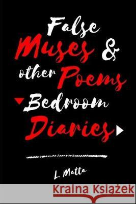 False Muses & other Poems -Bedroom Diaries- Linnette Matta 9781689256902 Independently Published - książka