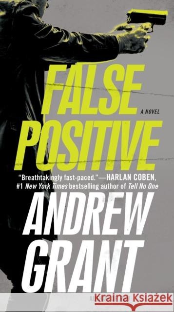 False Positive: A Novel Andrew Grant 9780345540768 Random House USA Inc - książka