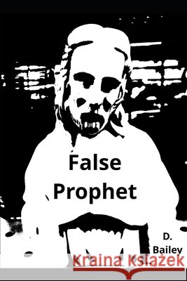 False Prophet Bailey, David 9798636088004 Independently Published - książka