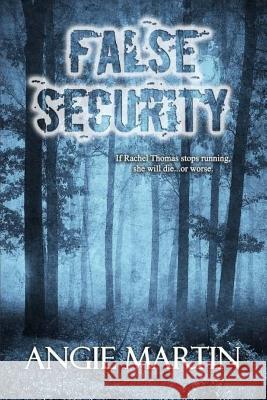 False Security Angie Martin 9781511677431 Createspace - książka