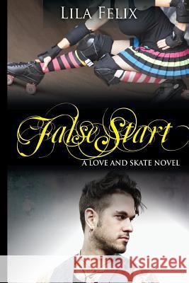 False Start Lila Felix 9781494382087 Createspace - książka