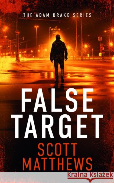 False Target: An Adam Drake thriller Scott Matthews 9781036701291 Vinci Books - książka