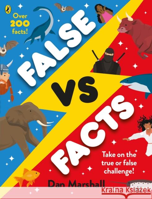 False Vs. Facts Dan Marshall 9780241797891 Penguin Random House Children's UK - książka