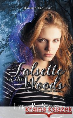 Falsetto in the Woods: A Nocturne Symphony Novella Lyra R Saenz 9781644503379 4 Horsemen Publications - książka