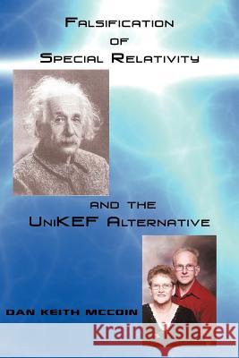Falsification of Special Relativity and the Unikef Alternative McCoin, Dan Keith 9781449056438 Authorhouse - książka