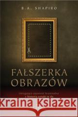 Fałszerka obrazów Barbara A. Shapiro 9788321351544 LeTra - książka