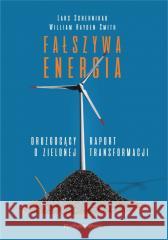 Fałszywa energia Lars Schernikau, William Haydennsmith 9788368126051 Fijor Podolski Publishing - książka