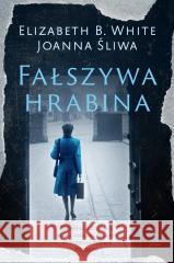 Fałszywa hrabina Elizabeth White, Joanna Śliwa 9788383381855 Rebis - książka