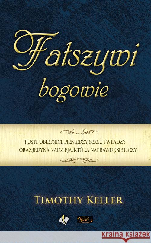 Fałszywi bogowie Keller Timothy 9788366051850 Szaron - książka