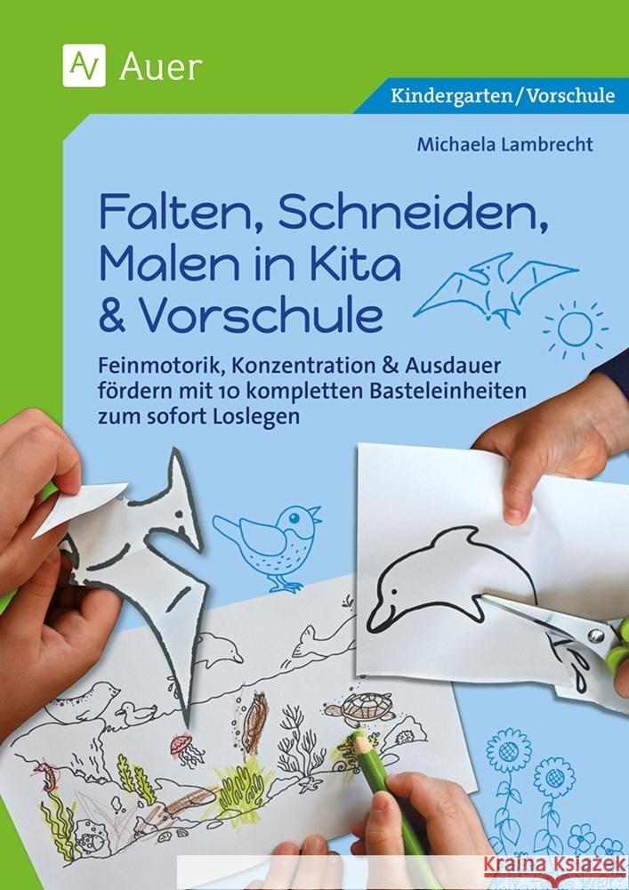 Falten, Schneiden, Malen in Kita & Vorschule Lambrecht, Michaela 9783403087878 Auer Verlag in der AAP Lehrerwelt GmbH - książka
