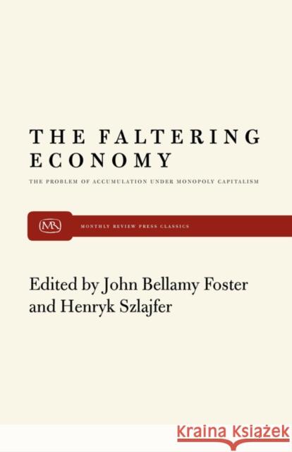 Faltering Economy John Bellamy Foster 9780853456049 Monthly Review Press,U.S. - książka