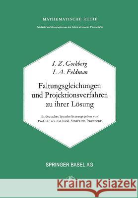Faltungsgleichungen Und Projektionsverfahren Zu Ihrer Lösung Gohberg, I. 9783034855129 Birkhauser - książka