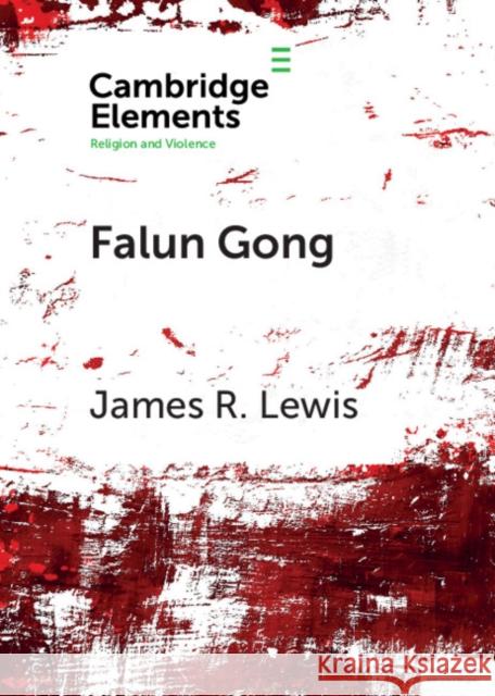 Falun Gong: Spiritual Warfare and Martyrdom Lewis, James R. 9781108445658 Cambridge University Press - książka