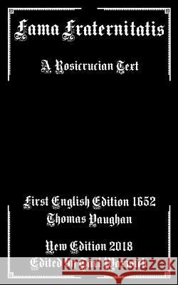 Fama Fraternitatis: A Rosicrucian Text Christian Rosenkreutz Thomas Vaughan Tarl Warwick 9781985648807 Createspace Independent Publishing Platform - książka