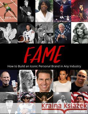 Fame - How to Build an Iconic Personal Brand in Any Industry Andrew Wood 9781795138550 Independently Published - książka