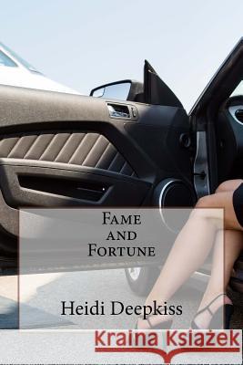 Fame and Fortune Heidi Deepkiss 9781507892671 Createspace - książka