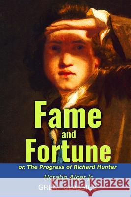 Fame and Fortune: or, The Progress of Richard Hunter Oceo, Success 9781539445418 Createspace Independent Publishing Platform - książka