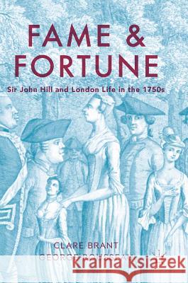 Fame and Fortune: Sir John Hill and London Life in the 1750s Brant, Clare 9781137580535 Palgrave MacMillan - książka
