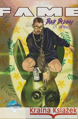 Fame: Bad Bunny: Bad Bunny EN ESPAÃ'OL Esquivel, Eric 9781955712262 Tidalwave Productions - książka